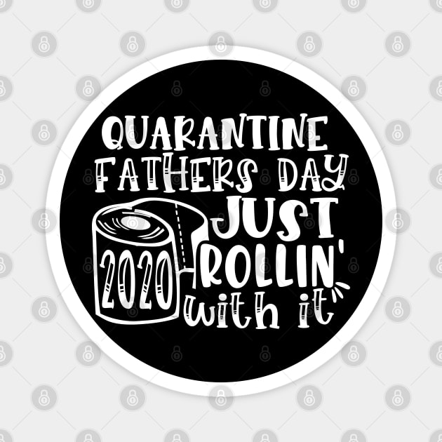 Quarantine Father’s Day 2020 Just Rolling with it Magnet by creative